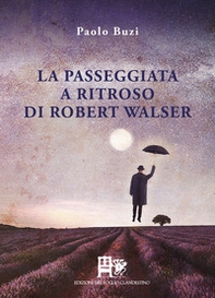 La passeggiata a ritroso di Robert Walser - Librerie.coop