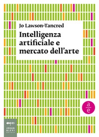 Intelligenza artificiale e mercato dell'arte - Librerie.coop Intelligenza artificiale e mercato dell'arte - Librerie.coop