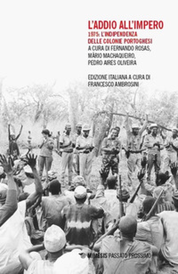 L'addio all'impero. 1975: l'indipendenza delle colonie portoghesi - Librerie.coop L'addio all'impero. 1975: l'indipendenza delle colonie portoghesi - Librerie.coop