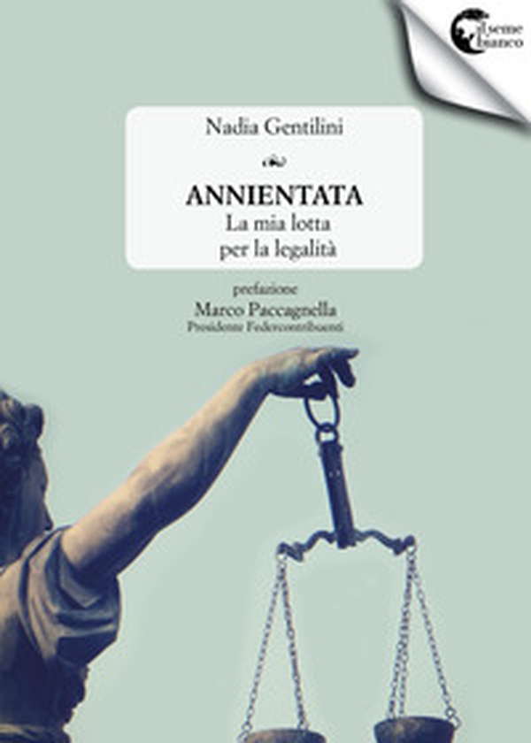 Annientata. La mia lotta per la legalità - Librerie.coop Annientata. La mia lotta per la legalità - Librerie.coop