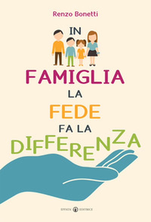In famiglia la fede fa la differenza - Librerie.coop In famiglia la fede fa la differenza - Librerie.coop