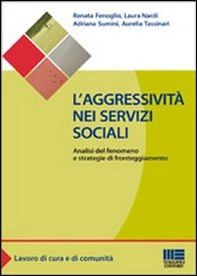 L'aggressività nei servizi sociali. Analisi del fenomeno e strategie di fronteggiamento - Librerie.coop