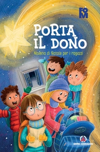 Porta il dono. Novena di Natale per i ragazzi - Librerie.coop