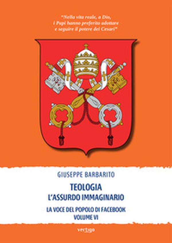 Teologia. L'assurdo immaginario. La voce del popolo di Facebook - Librerie.coop Teologia. L'assurdo immaginario. La voce del popolo di Facebook - Librerie.coop