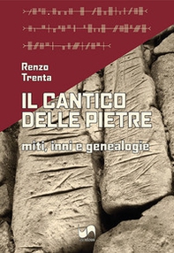 Il cantico delle pietre. Miti, inni e genealogie - Librerie.coop