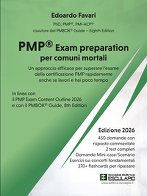 PMP® Exam preparation per comuni mortali. Un approccio efficace per superare l'esame della certificazione PMP rapidamente anche se lavori e hai poco tempo - Librerie.coop