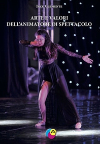 Arte e valori dell'animatore di spettacolo - Librerie.coop Arte e valori dell'animatore di spettacolo - Librerie.coop