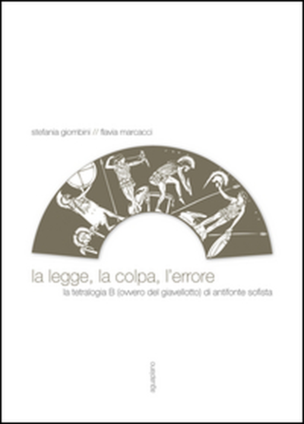 La legge, la colpa, l'errore. La tetralogia B (ovvero del giavellotto) di Antifonte Sofista - Librerie.coop La legge, la colpa, l'errore. La tetralogia B (ovvero del giavellotto) di Antifonte Sofista - Librerie.coop