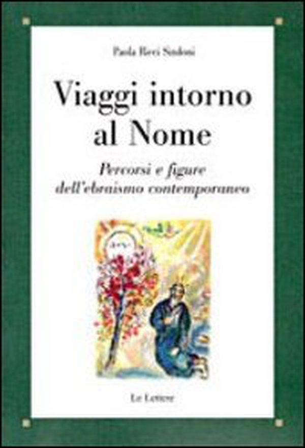 Viaggi intorno al nome. Percorsi e figure dell'ebraismo contemporaneo - Librerie.coop Viaggi intorno al nome. Percorsi e figure dell'ebraismo contemporaneo - Librerie.coop