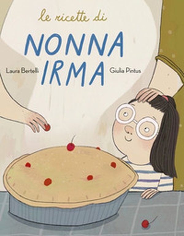 Le ricette di nonna Irma - Librerie.coop Le ricette di nonna Irma - Librerie.coop