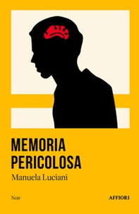 Memoria pericolosa - Librerie.coop Memoria pericolosa - Librerie.coop