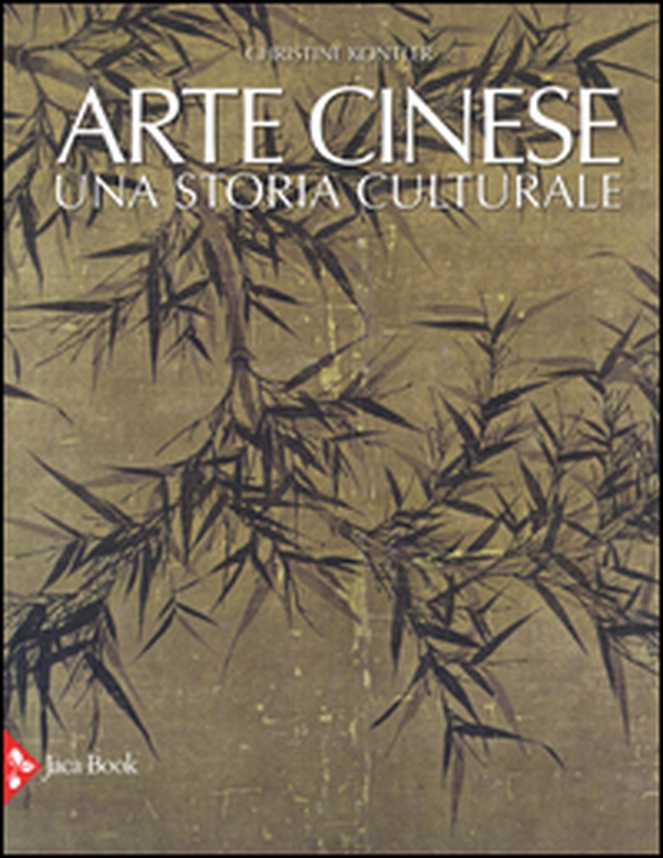 Arte cinese. Una storia culturale - Librerie.coop Arte cinese. Una storia culturale - Librerie.coop