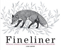 Fineliner. Tecniche, consigli e ispirazioni per disegnare con l'inchiostro - Librerie.coop Fineliner. Tecniche, consigli e ispirazioni per disegnare con l'inchiostro - Librerie.coop