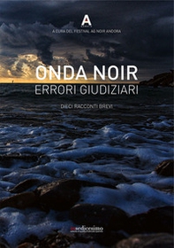 Onde noir. Errori giudiziari - Librerie.coop