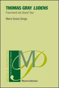 Thomas Gray Ludens. Frammenti dal Grand Tour - Librerie.coop