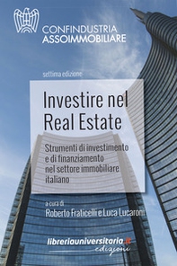 Investire nel Real Estate. Strumenti di investimento e di finanziamento nel settore immobiliare italiano - Librerie.coop