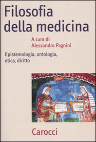 Filosofia della medicina. Epistemologia, ontologia, etica, diritto - Librerie.coop