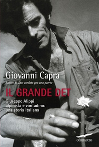 Il grande Det. Giuseppe Alippi alpinista e contadino: una storia italiana - Librerie.coop