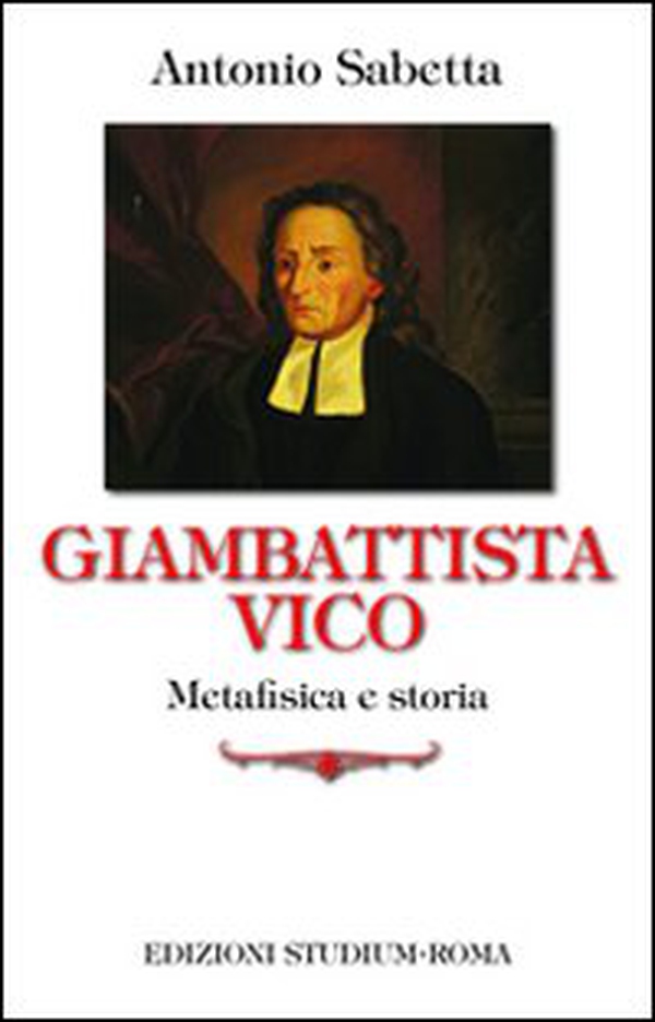 Giambattista Vico. Metafisica e storia - Librerie.coop Giambattista Vico. Metafisica e storia - Librerie.coop