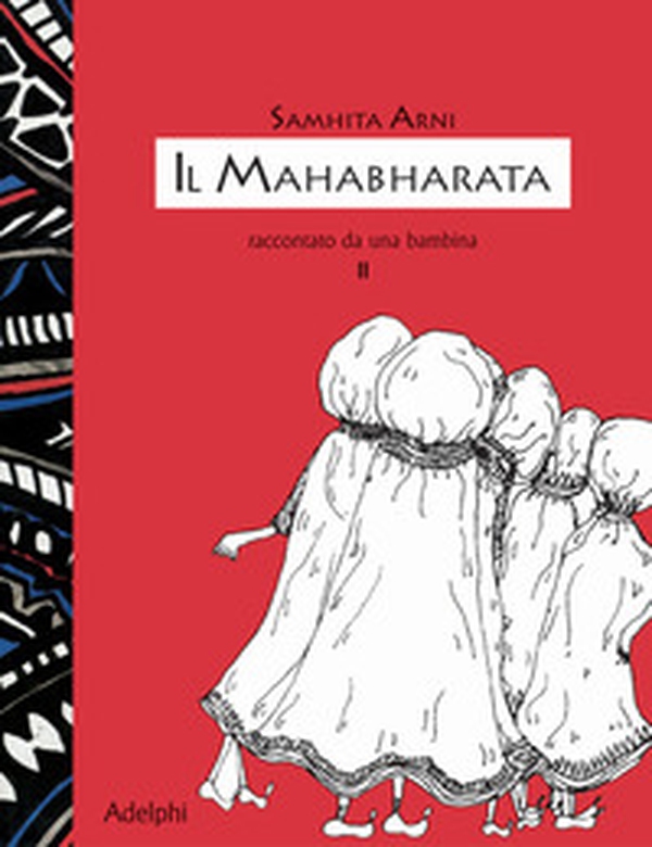 Il Mahabharata raccontato da una bambina - Vol. 2 - Librerie.coop Il Mahabharata raccontato da una bambina - Vol. 2 - Librerie.coop