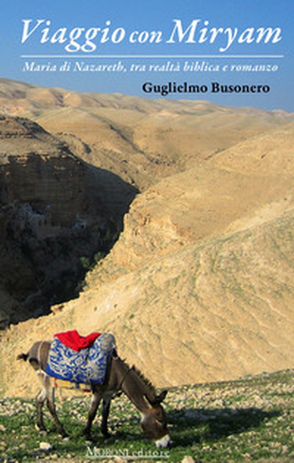 Viaggio con Miryam. Maria di Nazareth, tra realtà biblica e romanzo - Librerie.coop Viaggio con Miryam. Maria di Nazareth, tra realtà biblica e romanzo - Librerie.coop