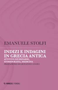 Indizi e indagini in Grecia antica. Attività giudiziarie, storiografia, medicina - Librerie.coop Indizi e indagini in Grecia antica. Attività giudiziarie, storiografia, medicina - Librerie.coop