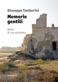 Memorie gentili. Diario di uno psichiatra - Librerie.coop