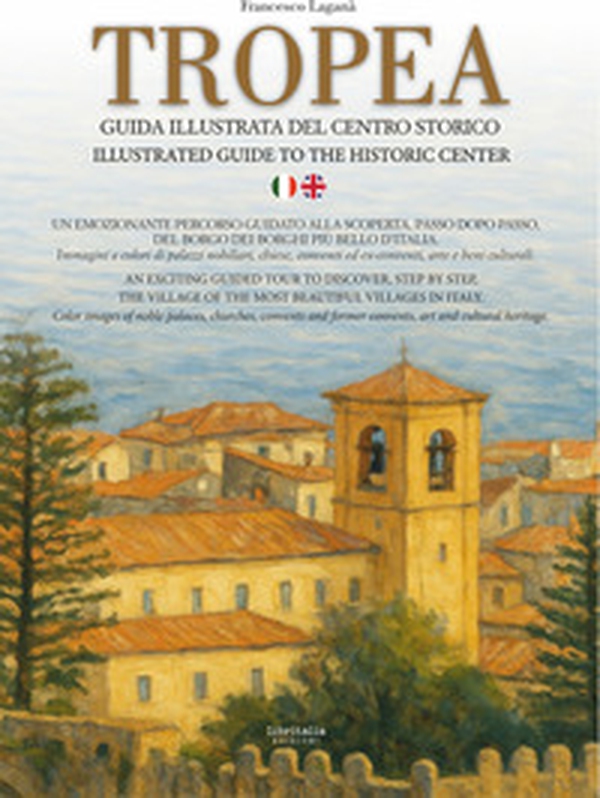 Tropea. Guida illustrata del centro storico-Illustrated guide to the historic center - Librerie.coop Tropea. Guida illustrata del centro storico-Illustrated guide to the historic center - Librerie.coop