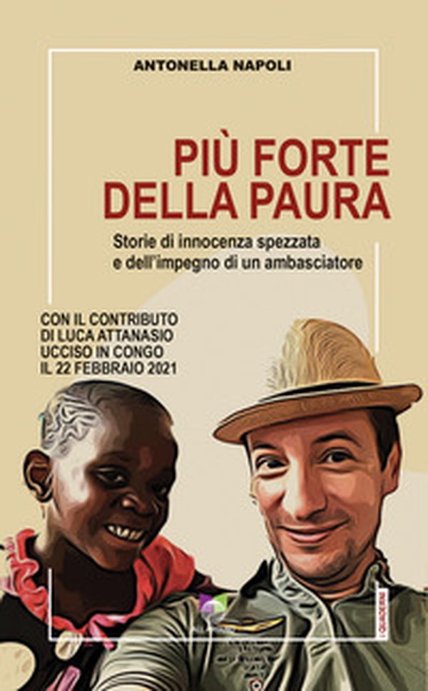 Più forte della paura. Storie di innocenza spezzata e dell'impegno di un ambasciatore - Librerie.coop Più forte della paura. Storie di innocenza spezzata e dell'impegno di un ambasciatore - Librerie.coop