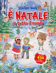 È Natale in tutto il mondo. Sticker book - Librerie.coop