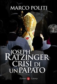 Joseph Ratzinger. Crisi di un papato - Librerie.coop