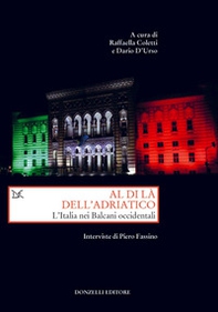 Al di là dell'Adriatico. L'Italia nei Balcani occidentali. Interviste di Piero Fassino - Librerie.coop