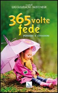 365 volte fede. Pensieri e citazioni - Librerie.coop