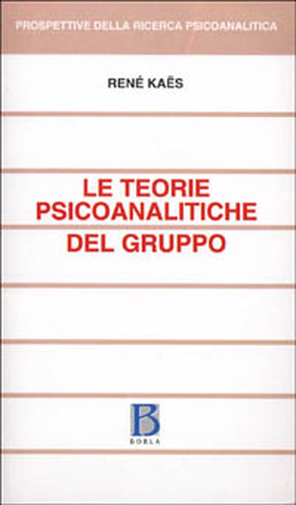 Le teorie psicoanalitiche del gruppo - Librerie.coop