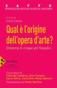 Saffo. Sperimentazioni artistiche filosofiche fuori orbita. Qual è l'origine dell'opera d'arte? - Librerie.coop