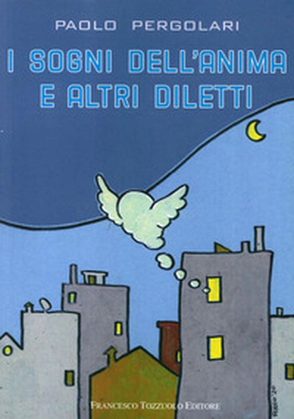 I sogni dell'anima e altri diletti - Librerie.coop I sogni dell'anima e altri diletti - Librerie.coop