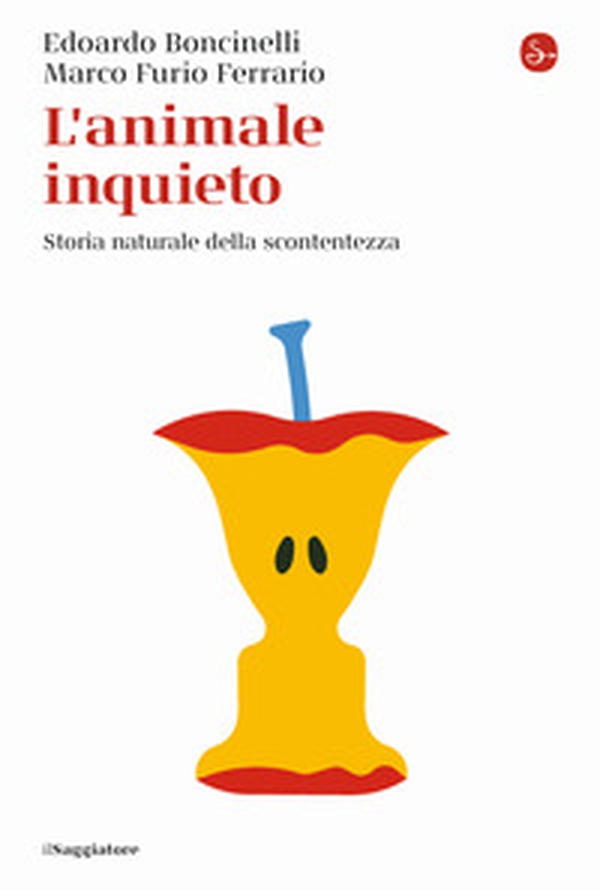 L'animale inquieto. Storia naturale della scontentezza - Librerie.coop L'animale inquieto. Storia naturale della scontentezza - Librerie.coop