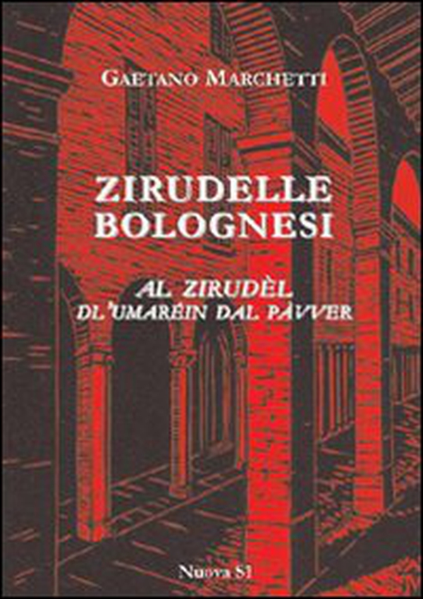 Zirudelle bolognesi. Al zirudèl dl'umaréin dal pàvver - Librerie.coop