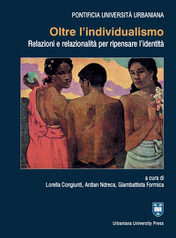 Oltre l'individualismo. Relazioni e relazionalità per ripensare l'identità - Librerie.coop Oltre l'individualismo. Relazioni e relazionalità per ripensare l'identità - Librerie.coop