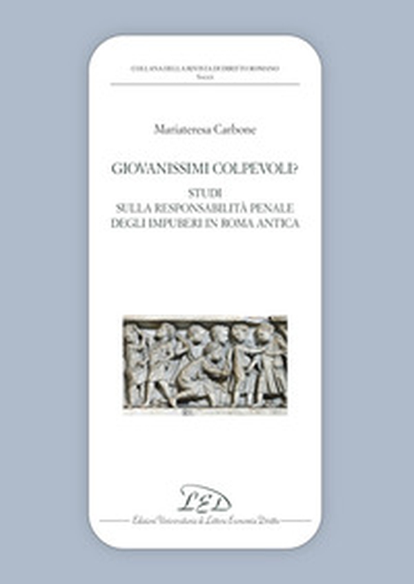Giovanissimi colpevoli? Studi sulla responsabilità penale degli impuberi in Roma antica - Librerie.coop Giovanissimi colpevoli? Studi sulla responsabilità penale degli impuberi in Roma antica - Librerie.coop