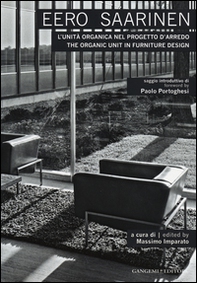 Eero Saarinen. L'unità organica nel progetto d'arredo-The organic unit in furniture design - Librerie.coop