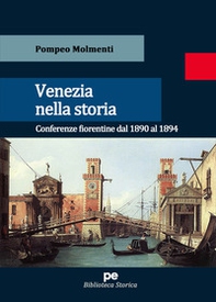 Venezia nella storia. Conferenze fiorentine dal 1890 al 1894 - Librerie.coop Venezia nella storia. Conferenze fiorentine dal 1890 al 1894 - Librerie.coop