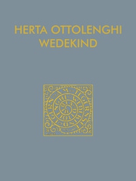 Herta Ottolenghi Wedekind. Il sogno dell'opera d'arte totale. Catalogo della mostra (Rovereto, 17 dicembre 2021-13 febbraio 2022). Ediz. italiana e inglese - Librerie.coop