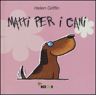 Matti per i cani - Librerie.coop Matti per i cani - Librerie.coop