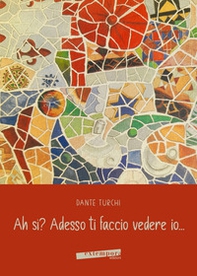 Ah sì? Adesso ti faccio vedere io... - Librerie.coop