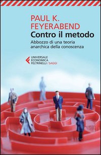 Contro il metodo. Abbozzo di una teoria anarchica della conoscenza - Librerie.coop Contro il metodo. Abbozzo di una teoria anarchica della conoscenza - Librerie.coop
