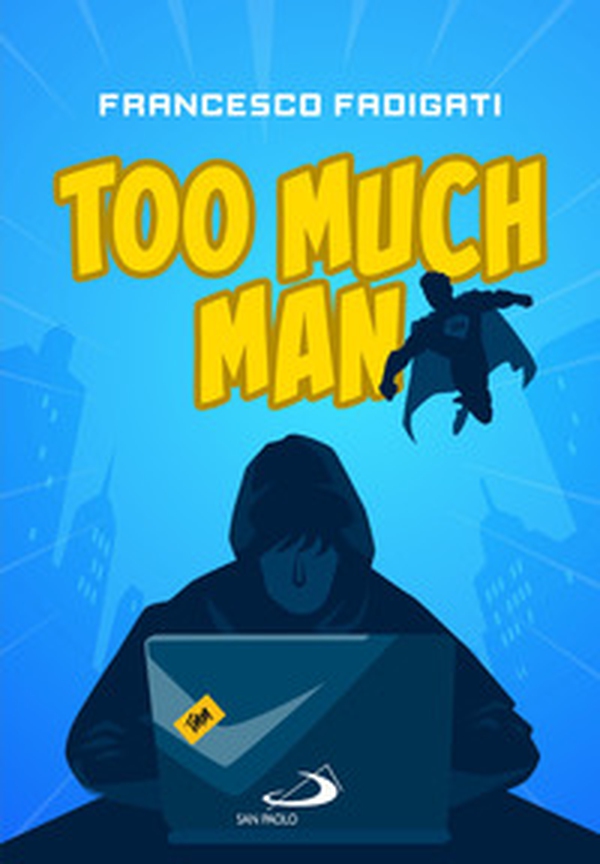 Too Much Man - Librerie.coop Too Much Man - Librerie.coop