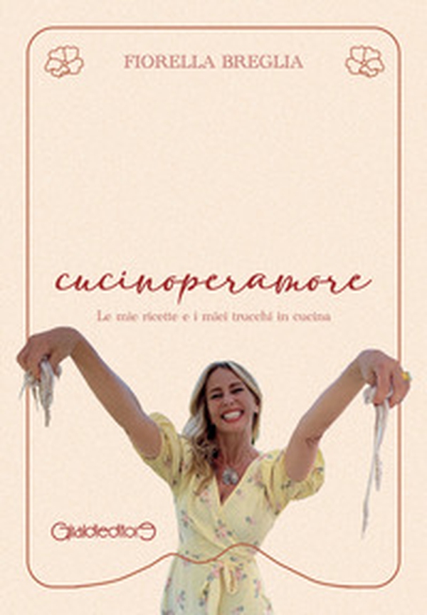 cucinoperamore. Le mie ricette e i miei trucchi in cucina - Librerie.coop cucinoperamore. Le mie ricette e i miei trucchi in cucina - Librerie.coop