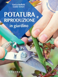 Potatura e riproduzione in giardino - Librerie.coop Potatura e riproduzione in giardino - Librerie.coop