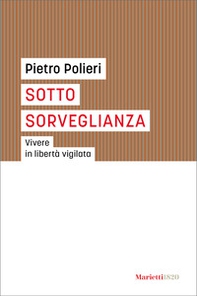 Sotto sorveglianza. Vivere in libertà vigilata - Librerie.coop